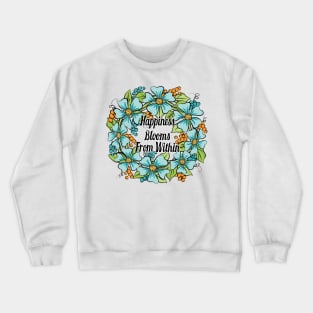 Happiness Blooms From Within Floral Wreath Art Crewneck Sweatshirt